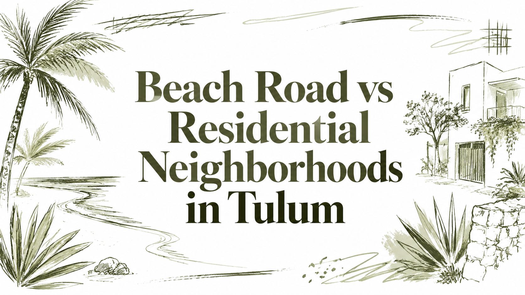 Beach Road vs Residential Neighborhoods in Tulum