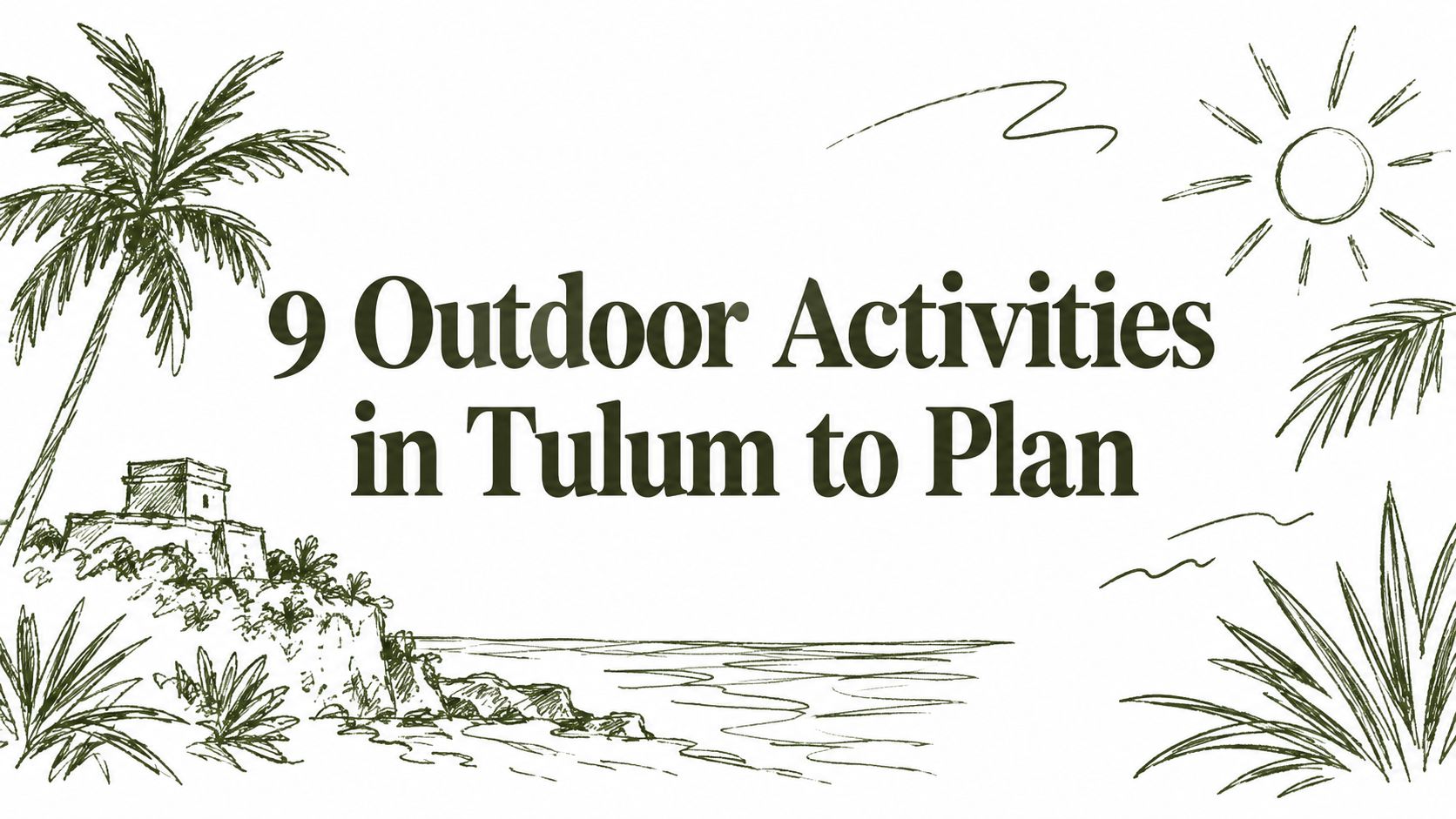 9 Outdoor Activities in Tulum to Plan