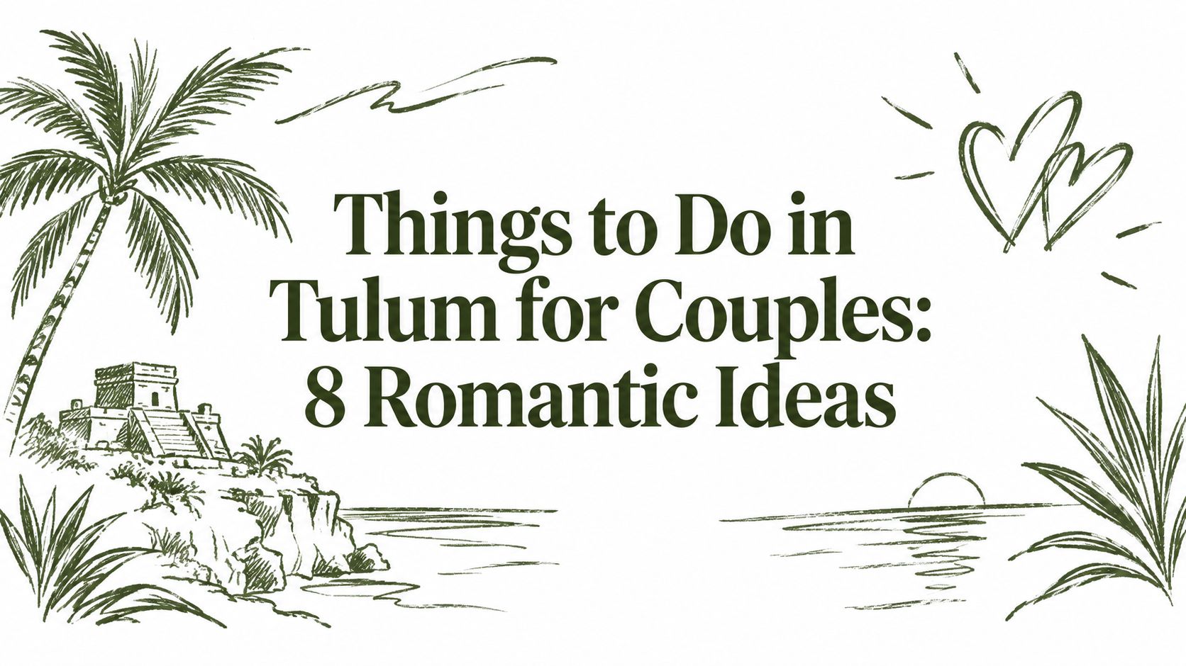 Things to Do in Tulum for Couples: 8 Romantic Ideas